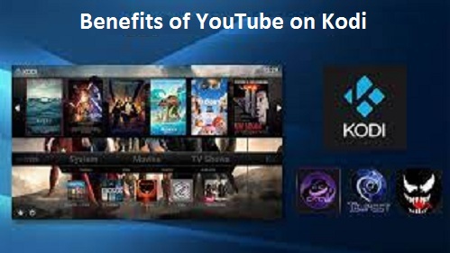 Benefits of YouTube on Kodi