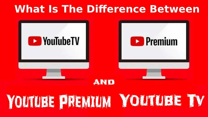 YouTube Premium and YouTube TV